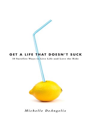 Get a Life That Doesn't Suck - ebook
